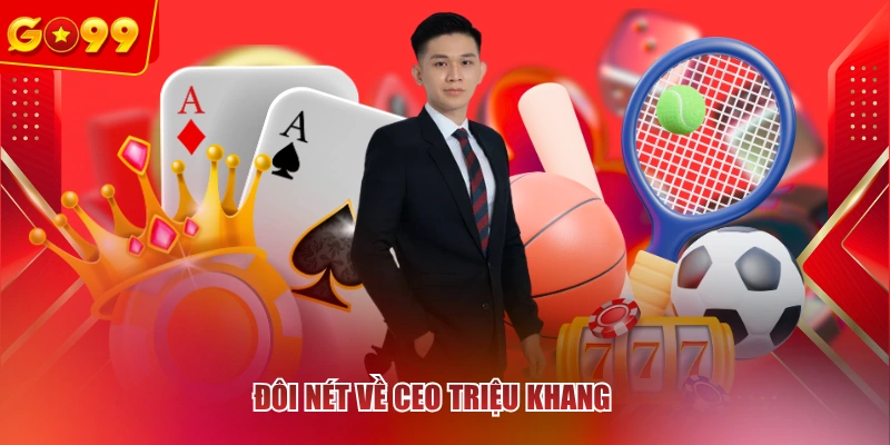 Đôi nét về CEO Triệu Khang